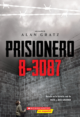 Coperta cărții 'Prisionero B-3087 (Prisoner B-3087) - Alan Gratz'