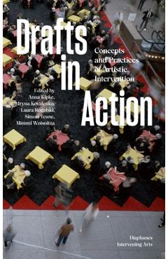 Coperta cărții 'Drafts in Action: Concepts and Practices of Artistic Intervention - Anna Kipke'