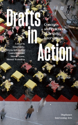 Coperta cărții 'Drafts in Action: Concepts and Practices of Artistic Intervention - Anna Kipke'