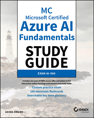 MC Microsoft Certified Azure AI Fundamentals Study Guide: Exam Ai-900 - Adora Nwodo