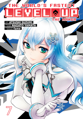 Coperta cărții 'The World's Fastest Level Up (Manga) Vol. 7 - Nagato Yamata'
