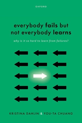Everybody Fails But Not Everybody Learns: Why Is It So Hard to Learn from Failures? - Kristina Dahlin