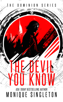 The Devil You Know: Until You Don't - Monique Singleton