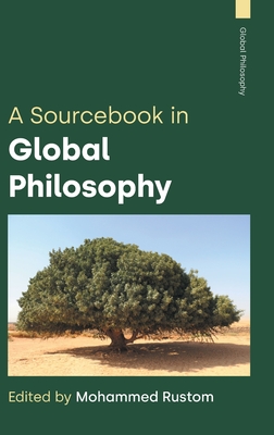 A Sourcebook in Global Philosophy - Mohammed Rustom