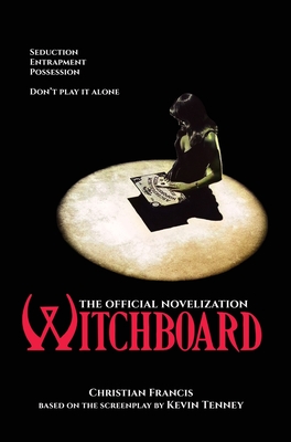 Witchboard: The Official Novelization - Christian Francis