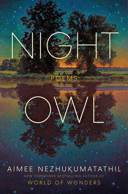 Coperta cărții 'Night Owl: Poems - Aimee Nezhukumatathil'