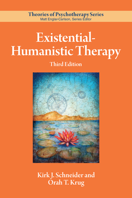 Existential-Humanistic Therapy - Kirk J. Schneider
