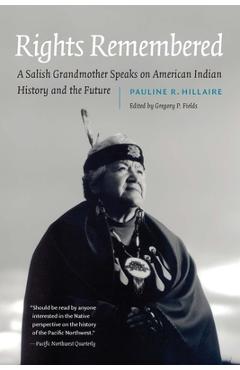 Coperta cărții 'Rights Remembered: A Salish Grandmother Speaks on American Indian History and the Future - Pauline R. Hillaire'