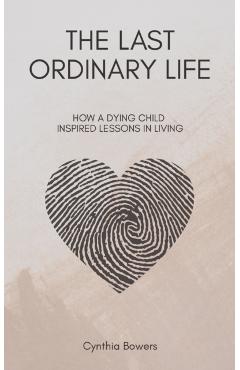 The Last Ordinary Life - Cynthia Bowers
