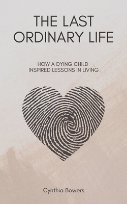 The Last Ordinary Life - Cynthia Bowers