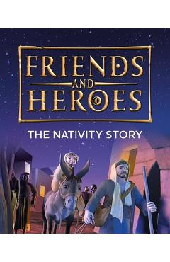 Coperta cărții 'Friends and Heroes: The Nativity Story - Deborah Lock'