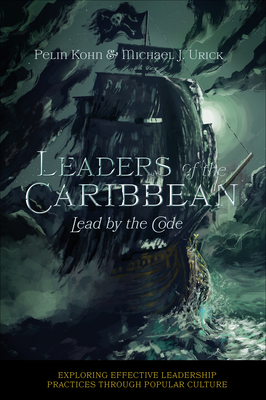 Leaders of the Caribbean: Lead by the Code - Pelin Kohn