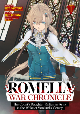 Romelia War Chronicle: The Count's Daughter Rallies an Army in the Wake of Mankind's Victory (Manga) Vol. 1 - Ryo Ariyama
