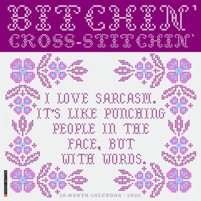 Bitchin' Cross-Stitchin' 2026 12 X 12 Wall Calendar - 