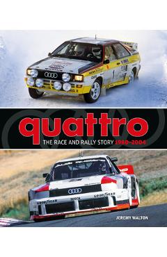 Poza produsului Quattro: The Race and Rally Story: 1980-2004 - Jeremy Walton