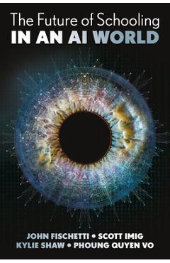 Coperta cărții 'The Future of Schooling in a Genai World - John Fischetti'