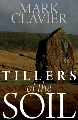 Tillers of the Soil - Mark Clavier