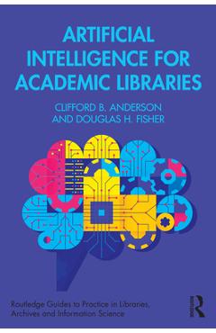 Coperta cărții 'Artificial Intelligence for Academic Libraries - Clifford B. Anderson'