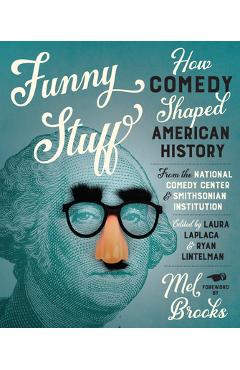 Coperta cărții 'Funny Stuff: How Comedy Shaped American History - Laura Laplaca'