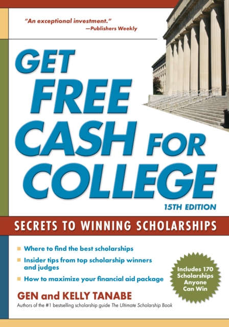 Coperta cărții 'Get Free Cash for College: Secrets to Winning Scholarships - Gen Tanabe'