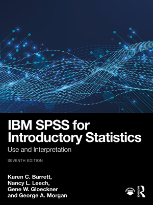 IBM SPSS for Introductory Statistics: Use and Interpretation - Karen C. Barrett