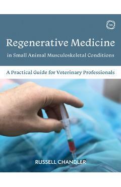 Coperta cărții 'Regenerative Medicine in Small Animal Musculoskeletal Conditions: A Practical Guide for Veterinary Professionals -'