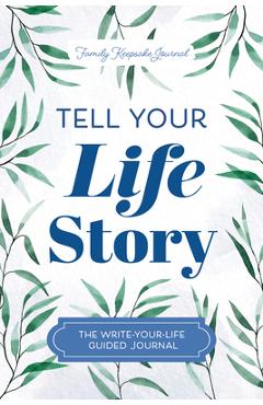 Poza produsului Tell Your Life Story: The Write-Your-Life Guided Journal - Jeffrey Mason
