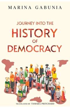 Coperta cărții 'Journey into the History of Democracy - Marina Gabunia'
