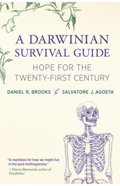 Poza produsului A Darwinian Survival Guide: Hope for the Twenty-First Century - Daniel R. Brooks