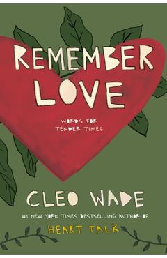 Poza produsului Remember Love: Words for Tender Times - Cleo Wade