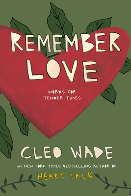 Remember Love: Words for Tender Times - Cleo Wade