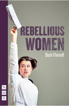 Poza produsului Rebellious Women - Beth Flintoff