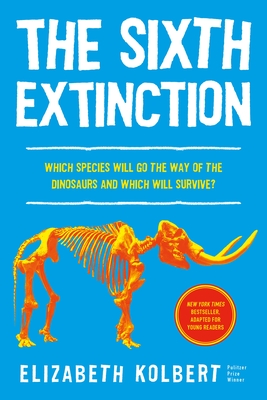 Coperta cărții 'The Sixth Extinction (Young Readers Adaptation): An Unnatural History - Elizabeth Kolbert'