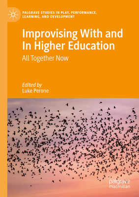 Improvising with and in Higher Education: All Together Now - Luke Perone