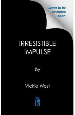 Coperta cărții 'Irresistible Impulse - Vickie West'