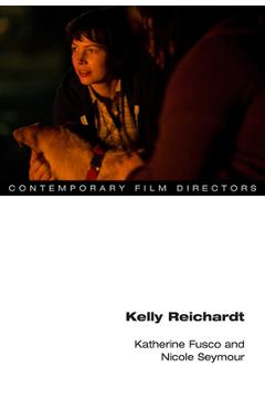 Coperta cărții 'Kelly Reichardt - Katherine Fusco'
