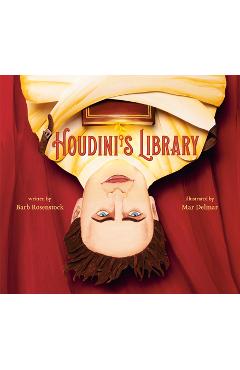 Poza produsului Houdini's Library: How Books Created the World's Greatest Magician - Barb Rosenstock
