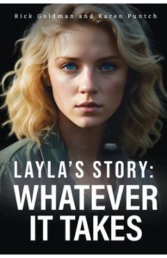 Poza produsului Layla's Story: Whatever it Takes - Rick Goldman