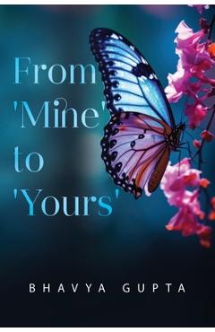 Coperta cărții 'From 'Mine' to 'Yours' - Bhavya Gupta'