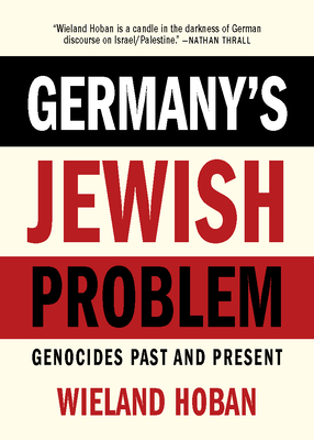 Coperta cărții 'Germany's Jewish Problem: Genocides Past and Present - Wieland Hoban'