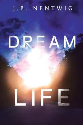 Dream Life - J. B. Nentwig