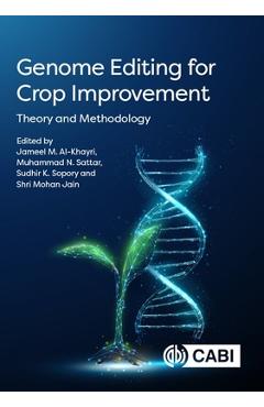 Coperta cărții 'Genome Editing for Crop Improvement: Theory and Methodology - Jameel M. Al-khayri'