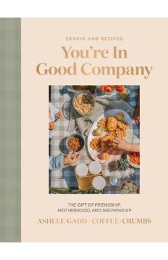 Coperta cărții 'You're in Good Company: The Gift of Friendship, Motherhood, and Showing Up - Ashlee Gadd'