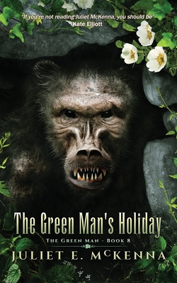 The Green Man's Holiday - Juliet E. Mckenna