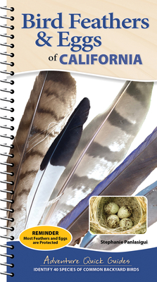 Coperta cărții 'Bird Feathers & Eggs of California: Identify 40 Species of Common Backyard Birds - Stephanie Panlasigui'