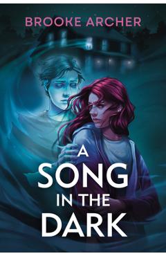 Coperta cărții 'A Song in the Dark - Brooke Archer'