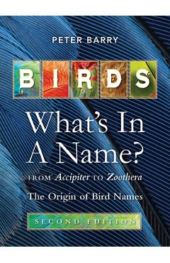 Coperta cărții 'Birds What's in a Name?: From Accipiter to Zoothera the Origin of Bird Names - Peter Barry'