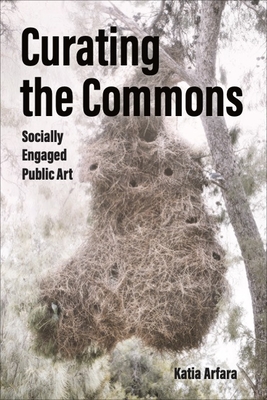 Curating the Commons: Socially Engaged Public Art - Katia Arfara