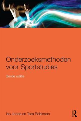 Onderzoeksmethoden Voor Sportstudies: 3e Druk - Ian Jones