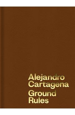 Poza produsului Alejandro Cartagena: Ground Rules - Alejandro Cartagena